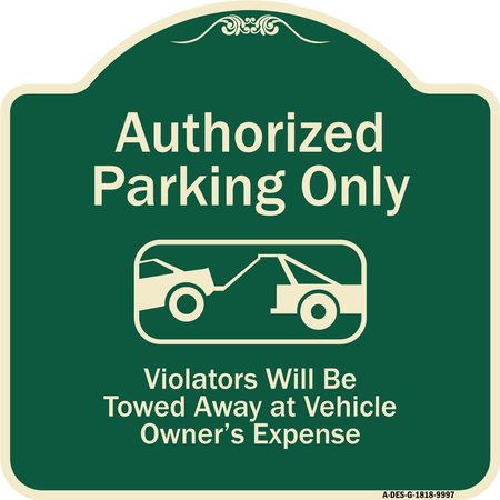 SIGNMISSION Designer Series-Authorized Parking Violators Will Be Towed Away Owner, 18" x 18", G-1818-9997 A-DES-G-1818-9997
